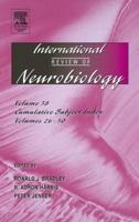 International Review of Neurobiology. Vol. 58