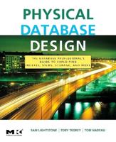 Physical Database Design: The Database Professional's Guide to Exploiting Indexes, Views, Storage, and More