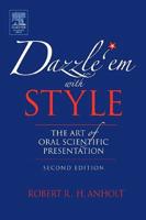 Dazzle 'em with Style: The Art of Oral Scientific Presentation