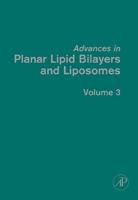 Advances in Planar Lipid Bilayers and Liposomes. Vol. 3