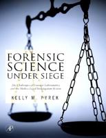Forensic Science Under Siege: The Challenges of Forensic Laboratories and the Medico-Legal Death Investigation System