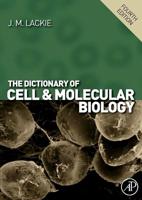 The Dictionary of Cell and Molecular Biology