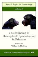 The Evolution of Hemispheric Specilization in Primates