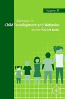 Advances in Child Development and Behavior. Vol. 37