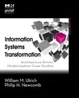Information Systems Transformation: Architecture-Driven Modernization Case Studies