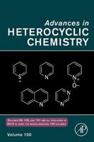 Advances in Heterocyclic Chemistry. Vol. 100