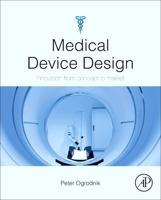 Medical Device Design: Innovation from Concept to Market