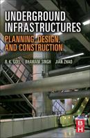 Underground Infrastructures: Planning, Design, and Construction