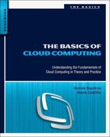 The Basics of Cloud Computing: Understanding the Fundamentals of Cloud Computing in Theory and Practice