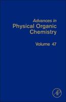 Advances in Physical Organic Chemistry. Volume 47
