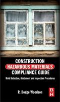 Construction Hazardous Materials Compliance Guide. Mold Detection, Abatement and Inspection Procedures