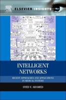 Intelligent Networks: Recent Approaches and Applications in Medical Systems