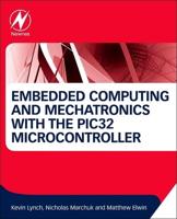 Embedded Computing and Mechatronics With the PIC32 Microcontroller