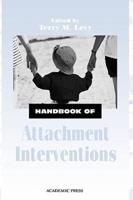 Handbook of Attachment Interventions