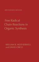Free Radical Chain Reactions in Organic Synthesis