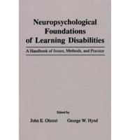 Neuropsychological Foundations of Learning Disabilities