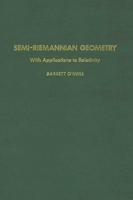 Semi-Riemannian Geometry with Applications to Relativity