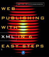 Web Publishing With XML in 6 Easy Steps