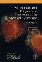 Molecular and Diagnostic Procedures in Mycoplasmology. Vol.II Diagnostic Procedures