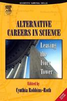 Alternative Careers in Science: Leaving the Ivory Tower