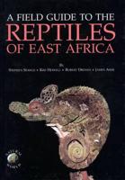 A Field Guide to the Reptiles of East Africa