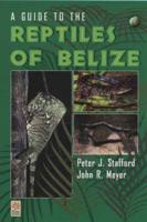 A Guide to the Reptiles of Belize