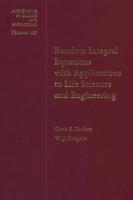 Random Integral Equations With Applications to Life Sciences and Engineering