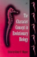 The Character Concept in Evolutionary Biology