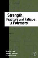 Strength, Fracture and Fatigue of Polymers