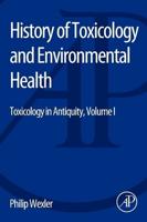 History of Toxicology and Environmental Health. Volume 1 Toxicology in Antiquity