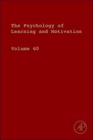 Psychology of Learning and Motivation. Volume 60