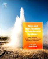 Flow and Heat Transfer in Geothermal Systems: Basic Equations for Describing and Modeling Geothermal Phenomena and Technologies