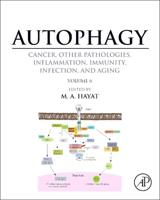 Autophagy - Cancer, Other Pathologies, Inflammation, Immunity, Infection and Aging. Volume 6 Regulation of Autophagy and Selective Autophagy