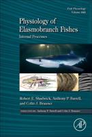Physiology of Elasmobranch Fishes. Volume 34B Internal Processes