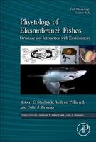 Physiology of Elasmobranch Fishes. Volume 34A Structure and Interaction With Environment