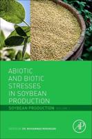 Abiotic and Biotic Stresses in Soybean Production