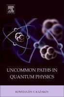 Uncommon Paths in Quantum Physics