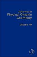 Advances in Physical Organic Chemistry. Volume 49