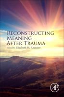 Reconstructing Meaning After Trauma: Theory, Research, and Practice