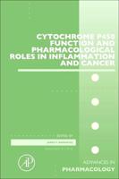 Cytochrome P450 Function and Pharmacological Roles in Inflammation and Cancer