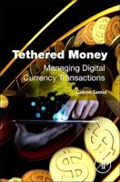 Tethered Money: Managing Digital Currency Transactions