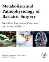 Metabolism and Pathophysiology of Bariatric Surgery: Nutrition, Procedures, Outcomes and Adverse Effects