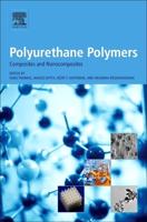 Polyurethane Polymers. Composites and Nanocomposites