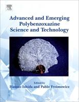 Advanced and Emerging Polybenzoxazine Science and Technology