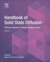 Handbook of Solid State Diffusion. Volume 2 Diffusion Analysis in Material Applications