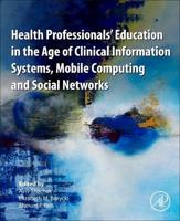 Health Professionals' Education in the Age of Clinical Information Systems, Mobile Computing and Social Networks