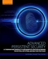 Advanced Persistent Security: A Cyberwarfare Approach to Implementing Adaptive Enterprise Protection, Detection, and Reaction Strategies