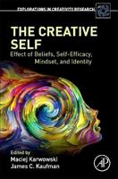 Creative Self: Effect of Beliefs, Self-Efficacy, Mindset, and Identity