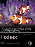 Hormones and Reproduction of Vertebrates, Volume 1: Fishes