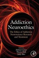 Addiction Neuroethics: The Ethics of Addiction Neuroscience Research and Treatment